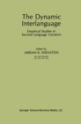 Image for Dynamic Interlanguage: Empirical Studies in Second Language Variation