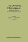 Image for The Dynamic Interlanguage : Empirical Studies in Second Language Variation
