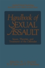 Image for Handbook of Sexual Assault: Issues, Theories, and Treatment of the Offender