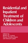 Image for Residential and Inpatient Treatment of Children and Adolescents