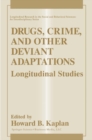 Image for Drugs, Crime, and Other Deviant Adaptations: Longitudinal Studies