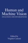 Image for Human and Machine Vision: Analogies and Divergencies