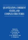 Image for Quantization, Coherent States, and Complex Structures