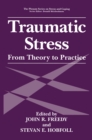 Image for Traumatic Stress: From Theory to Practice