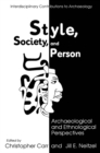 Image for Style, Society, and Person: Archaeological and Ethnological Perspectives