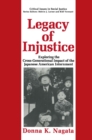 Image for Legacy of Injustice: Exploring the Cross-Generational Impact of the Japanese American Internment