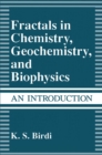 Image for Fractals in Chemistry, Geochemistry, and Biophysics: An Introduction