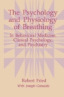 Image for Psychology and Physiology of Breathing: In Behavioral Medicine, Clinical Psychology, and Psychiatry