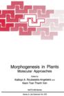 Image for Morphogenesis in Plants : Molecular Approaches