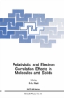 Image for Relativistic and Electron Correlation Effects in Molecules and Solids