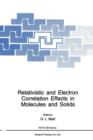 Image for Relativistic and Electron Correlation Effects in Molecules and Solids