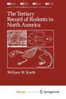 Image for The Tertiary Record of Rodents in North America