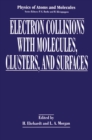 Image for Electron Collisions with Molecules, Clusters, and Surfaces