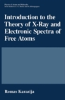 Image for Introduction to the Theory of X-Ray and Electronic Spectra of Free Atoms