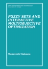 Image for Fuzzy Sets and Interactive Multiobjective Optimization