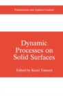 Image for Dynamic Processes on Solid Surfaces