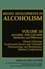 Image for Recent Developments in Alcoholism: Alcohol and Cocaine Similarities and Differences Clinical Pathology Psychosocial Factors and Treatment Pharmacology and Biochemistry Medical Complications