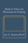 Image for Medical Ethics for Physicians-in-Training