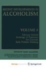 Image for Recent Developments in Alcoholism : Memory Deficits Sociology of Treatment Ion Channels Early Problem Drinking