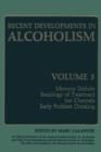Image for Recent Developments in Alcoholism : Memory Deficits Sociology of Treatment Ion Channels Early Problem Drinking