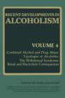 Image for Recent Developments in Alcoholism : Combined Alcohol and Drug Abuse Typologies of Alcoholics The Withdrawal Syndrome Renal and Electrolyte Consequences