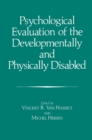 Image for Psychological Evaluation of the Developmentally and Physically Disabled