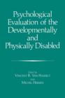 Image for Psychological Evaluation of the Developmentally and Physically Disabled