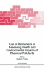 Image for Use of Biomarkers in Assessing Health and Environmental Impacts of Chemical Pollutants : v.250