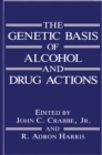 Image for Genetic Basis of Alcohol and Drug Actions