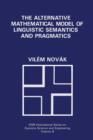 Image for The Alternative Mathematical Model of Linguistic Semantics and Pragmatics