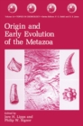 Image for Origin and Early Evolution of the Metazoa : v. 10