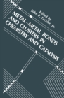Image for Metal-Metal Bonds and Clusters in Chemistry and Catalysis