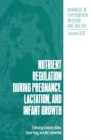 Image for Nutrient Regulation during Pregnancy, Lactation, and Infant Growth
