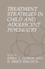 Image for Treatment Strategies in Child and Adolescent Psychiatry