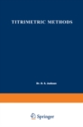 Image for Titrimetric Methods: Proceedings of the Symposium on Titrimetric Methods held at Cornwall, Ontario, May 8-9, 1961