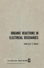 Image for Organic Reactions in Electrical Discharges