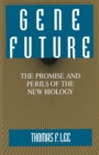 Image for Gene Future: The Promise and Perils of the New Biology