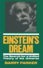 Image for Einstein&#39;s Dream: The Search for a Unified Theory of the Universe