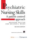 Image for Psychiatric Nursing Skills : A patient-centred approach