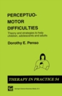 Image for Perceptuo-motor Difficulties: Theory and Strategies to Help Children, Adolescents and Adults