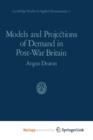 Image for Models and Projections of Demand in Post-War Britain