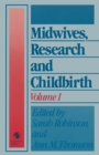 Image for Midwives, Research and Childbirth: Volume 1