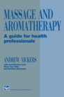 Image for Massage and Aromatherapy: A Guide for Health Professionals