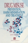 Image for Drug Misuse: Prevention, harm minimization and treatment
