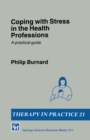 Image for Coping With Stress in the Health Professions: A Practical Guide