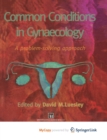 Image for Common Conditions in Gynaecology