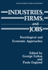 Image for Industries, Firms, and Jobs: Sociological and Economic Approaches