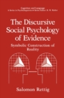 Image for Discursive Social Psychology of Evidence: Symbolic Construction of Reality