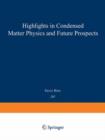 Image for Highlights in Condensed Matter Physics and Future Prospects