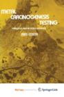 Image for Metal Carcinogenesis Testing : Principles and In Vitro Methods